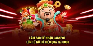 Làm Sao Để Nhận Jackpot Lớn Từ Nổ Hũ Hiệu Quả Tại UU88