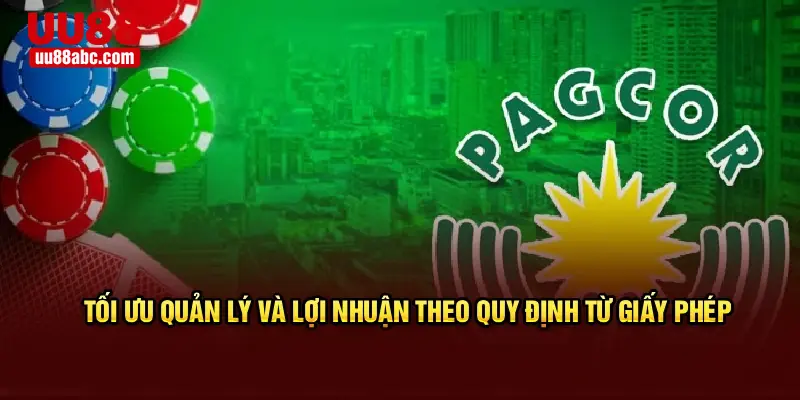 Tối ưu quản lý và lợi nhuận theo quy định từ giấy phép