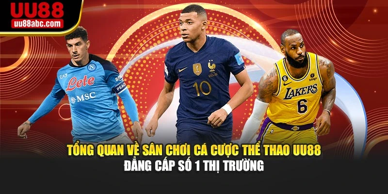 Tổng quan về sân chơi cá cược thể thao UU88 đẳng cấp số 1 thị trường