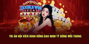 Tri Ân Hội Viên UU88 – Hồng Bao 8000 Tỷ Đồng Mỗi Tháng