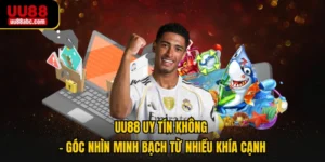 UU88 Uy Tín Không - Góc Nhìn Minh Bạch Từ Nhiều Khía Cạnh
